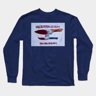 How Long the Blade Is Long Sleeve T-Shirt